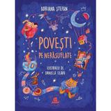 Povesti pe nerasuflate - Adriana Stefan, editura Humanitas