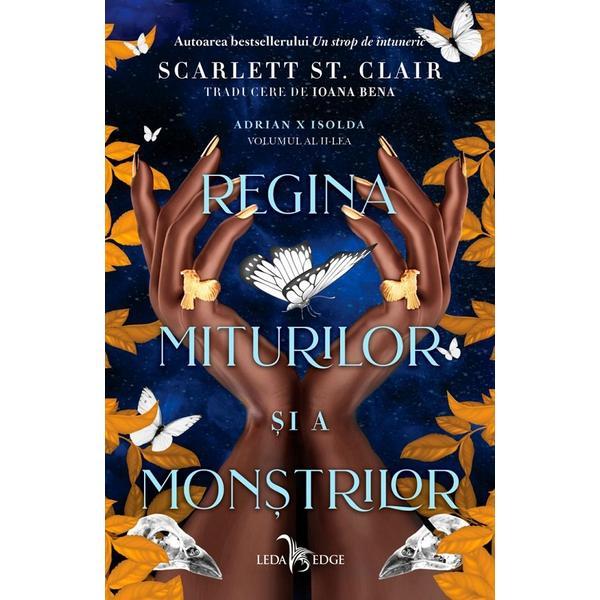 Regina miturilor si a monstrilor. Seria Adrian X Isolda Vol.1 - Scarlett St. Clair, editura Leda