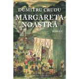 Margareta Noastra Ed.2 - Dumitru Crudu
