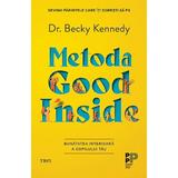 Metoda Good Inside. Bunatatea interioara a copilului tau - Becky Kennedy, editura Trei