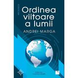 Ordinea viitoare a lumii - Andrei Marga, editura Niculescu