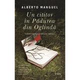 Un cititor in Padurea din Oglinda - Alberto Manguel, editura Trei