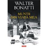 Muntii din viata mea - Walter Bonatti, editura Polirom