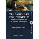 Tradarea lui Polichinelle - Alexandra Alina Iancu, editura Institutul European