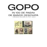 Gopo in 100 de pagini de banda desenata - Anca Moscu, Lucian C. Oancea, editura Grupul Editorial Art