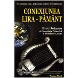 Conexiunea Lira-Pamant - Brad Johnson, editura Proxima Mundi