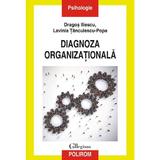 Diagnoza organizationala - Dragos Iliescu, Lavinia Tanculescu-Popa, editura Polirom