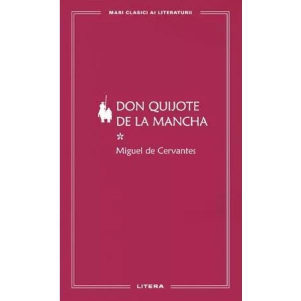 Don quijote de la mancha vol.1 - miguel de cervantes, editura litera