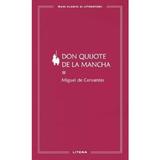 Don Quijote de la Mancha Vol.1 - Miguel de Cervantes, editura Litera
