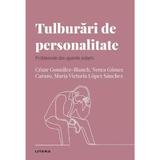 Descopera psihologia. Tulburari de personalitate - Cesar Gonzalez-Blanch, Nerea Gomez Carazo, Maria Victoria Lopez Sanchez, editura Litera