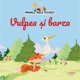 Vulpea si barza. Primele mele povesti, editura Litera