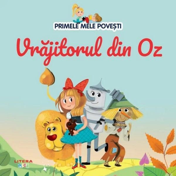 Vrajitorul din oz. primele mele povesti, editura litera