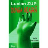 Dunga neagra, seria antelucem, nr. 2, autor Lucian Zup, editura Zupia