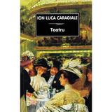 Teatru - Ion Luca Caragiale, editura Tana