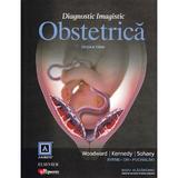 Diagnostic Imagistic Obstetrica Ed.3 - Woodward, Kennedy, Sohaey, Radu Vladareanu, editura Hipocrate