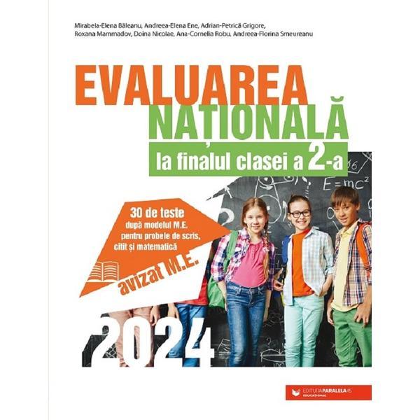 Evaluarea nationala 2024. 30 de teste - Clasa 2 - Mirabela Elena Baleanu, Andreea-Elena Ene, Adrian-Petrica Grigore, editura Paralela 45