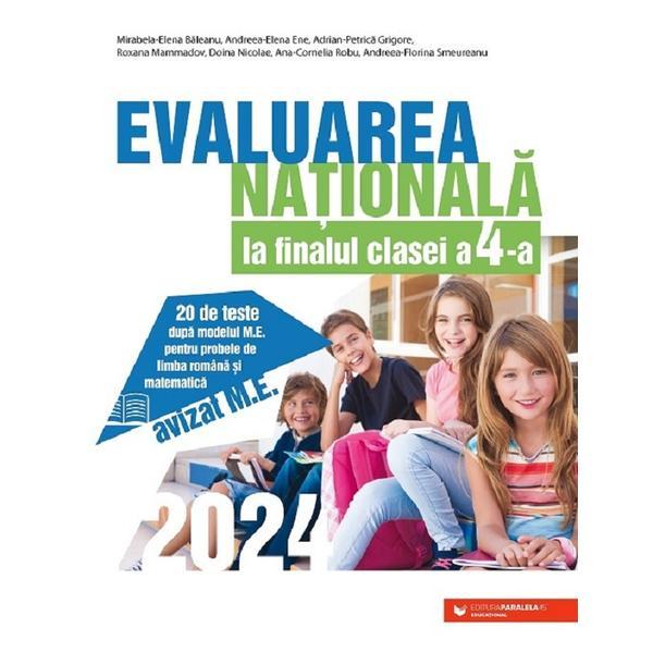 Evaluarea nationala 2024. 20 de teste - Clasa 4 - Mirabela Elena Baleanu, Andreea-Elena Ene, Adrian-Petrica Grigore, editura Paralela 45
