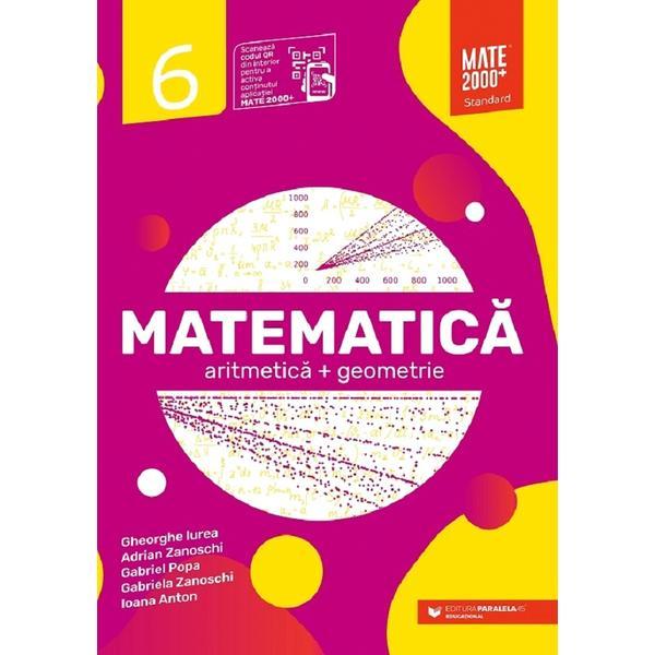 Matematica - clasa 6 - standard - gheorghe iurea, adrian zanoschi, gabriel popa, gabriela zanoschi, ioana anton, editura paralela 45