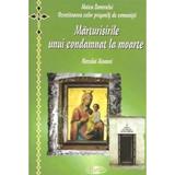 Marturisirile unui condamnat la moarte - Neculai Aioanei, editura Agaton