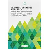 Cele o suta de limbaje ale copiilor - Carolyn Edwards, Lella Gandini, George Forman, editura Signatura