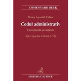 Codul administrativ. Comentariu pe articole Vol.1 Partea 1-2 Art.1-74 - Dana Apostol Tofan, editura C.h. Beck