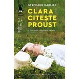Clara citeste Proust - Stephane Carlier, editura Humanitas