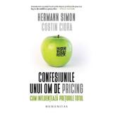 Confesiunile unui om de pricing - Hermann Simon, Costin Ciora, editura Humanitas