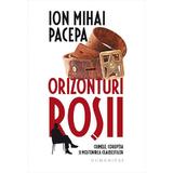 Orizonturi rosii - Ion Mihai Pacepa, editura Humanitas