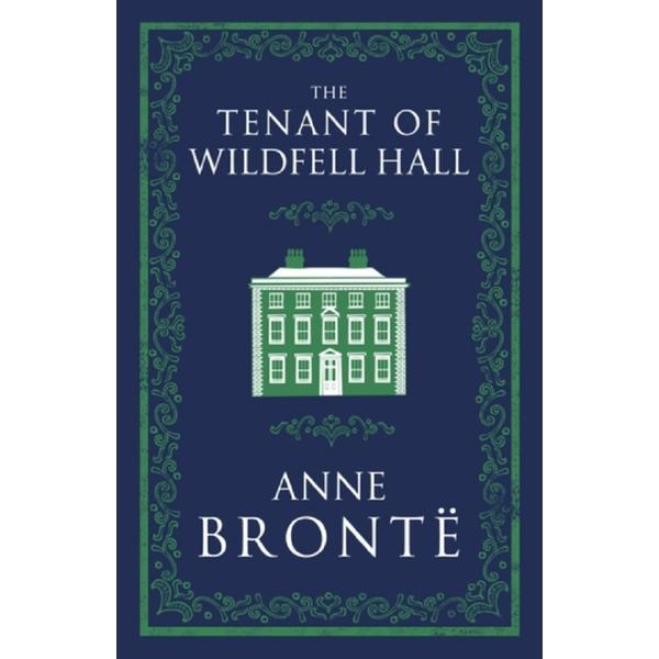 Tenant of Wildfell Hall - Anne Bronte, editura Alma Books