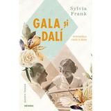 Gala si Dali, povestea unei iubiri - Sylvia Frank, editura Nemira