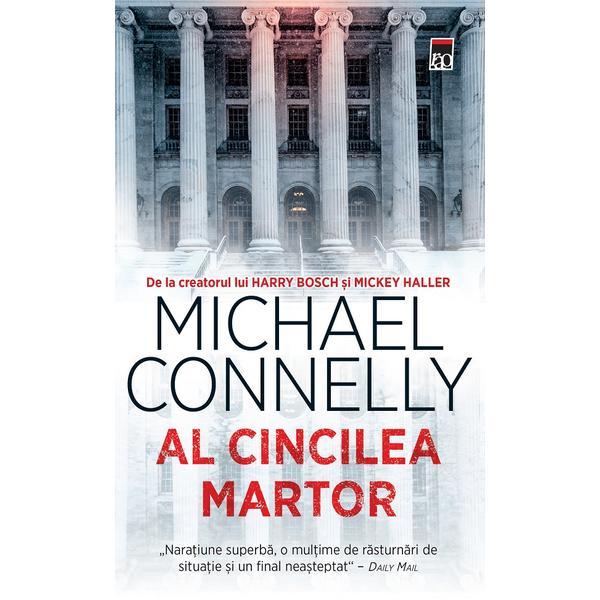 Al cincilea martor - michael connelly, editura rao