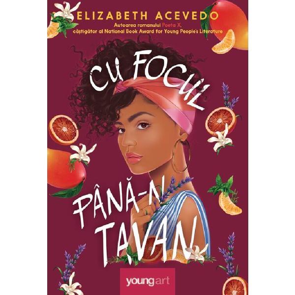 Cu focul pana-n tavan - Elizabeth Acevedo, editura Grupul Editorial Art