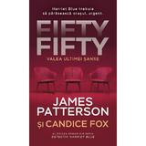 Fifty fifty. Valea ultimei sanse - James Patterson, Candice Fox