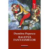 Baletul Fantasmelor - Dumitru Popescu, Editura Hoffman