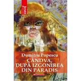 Candva, Dupa Izgonirea Din Paradis - Dumitru Popescu, Editura Hoffman