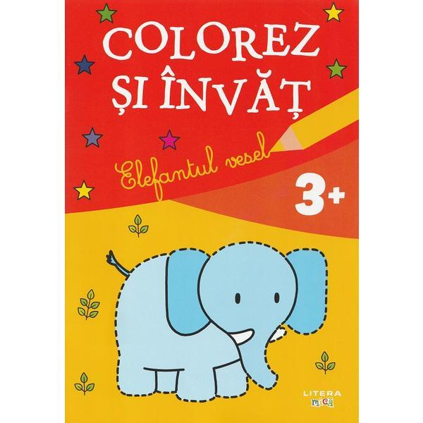 Ieftin Litera Elefantul vesel. Colorez si invat, editura