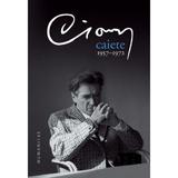 Caiete. 1957-1972 - Emil Cioran, editura Humanitas