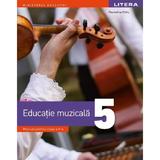 Educatie muzicala - Clasa 5 - Manual - Florentina Chifu, editura Litera