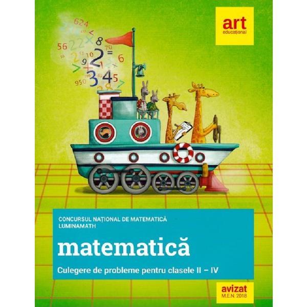 Matematica - Clasele 2-4 - Culegere de probleme - Concursul National LuminaMath, editura Grupul Editorial Art