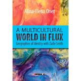 A multicultural world in flux - Alina-Elena Onet, editura Eikon