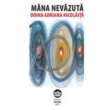 Mana nevazuta - Doina Adriana Nicolaita, editura Neuma