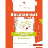 Bacalaureat 2024. Limba si literatura romana - Mihaela Dobos, editura Paralela 45