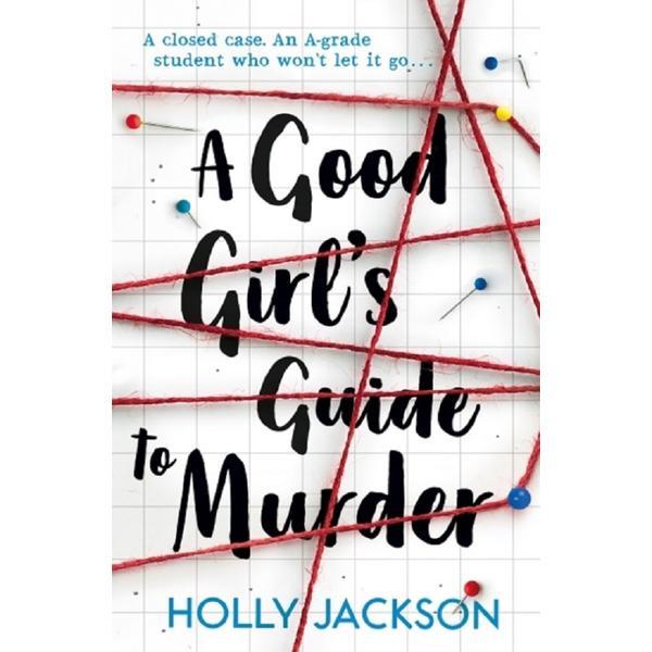A Good Girl&#039;s Guide to Murder. A Good Girl&#039;s Guide to Murder #1 - Holly Jackson, editura Harpercollins
