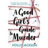 A Good Girl's Guide to Murder. A Good Girl's Guide to Murder #1 - Holly Jackson, editura Harpercollins