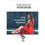 Fata cu parfum de ploaie - Magdalena Harabor, editura Neuma