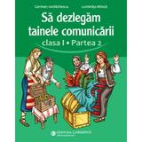 Sa Dezlegam Tainele Comunicarii Clasa 1 Partea A 2-a - Carmen Iordachescu, Luminita Minca, Editura Carminis