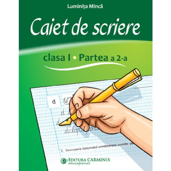 Caiet de scriere clasa 1 partea a 2-a - luminita minca, editura carminis