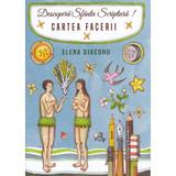 Descopera Sfanta Scriptura! Cartea Facerii - Elena Diaconu