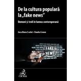 De la cultura populara la fake news - Claudiu Coman, Anca Diana Scarlat, editura C.h. Beck