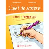 Caiet de Scriere Clasa 1 Partea A 2-a - Daniela Dulica, Camelia Sima, Editura Carminis